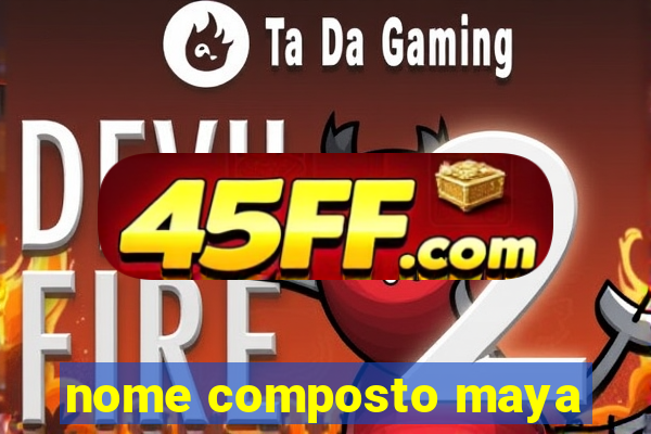 nome composto maya